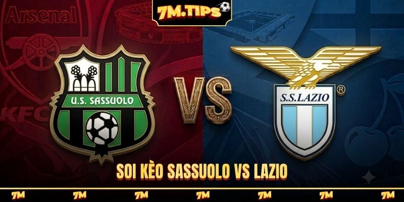 Soi Kèo Sassuolo Vs Lazio 00H30 Ngày 28/10, Serie A